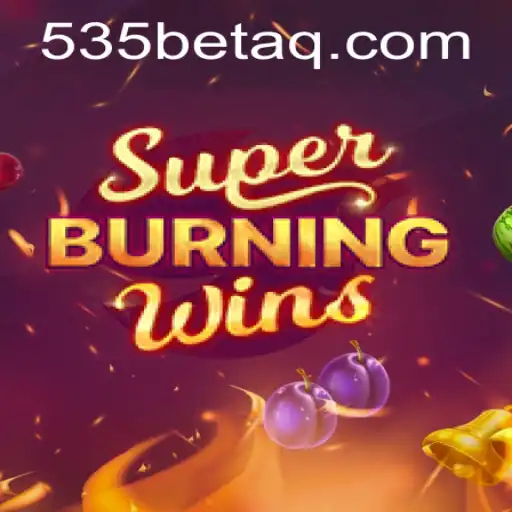 Discover the Excitement of SuperBurningWins at 535Bet.com